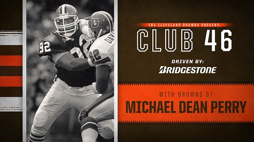 Club 46: From his 1st day with the Browns, Michael Dean Perry always performed at an elite level