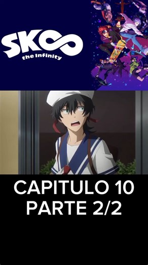 SK8 the Infinity - Capitulo 10 - Parte 2/2 | ESPAÑOL LATINO #parati #Viral #Anime #sk8 #sk8theinfinity #editanime #tendencia