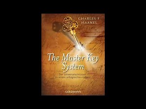 Charles Francis Haanel - Das Master Key System - Teil 1 von 2