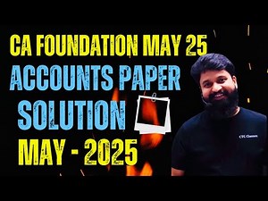Accounts Paper Solution I CA Foundation Accounts May 2025 Paper Solution I CTC Classes