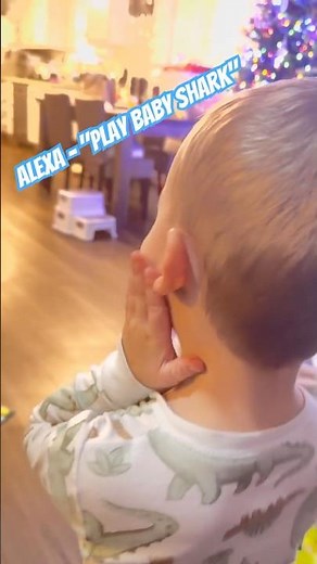 Alexa- “Play Baby Shark”