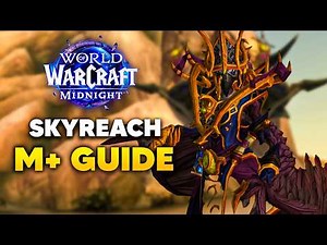 SKYREACH Mythic+ Dungeon Guide | Midnight Season 1