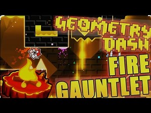 Finishing the fire gauntlet