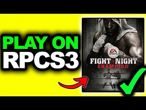 How To Play Fight Night Champion On RPCS3 - Full Guide