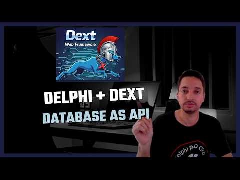 Delphi + Dext (Web Framework) - Database As API