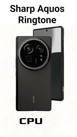 Sharp Aquos Ringtone CPU