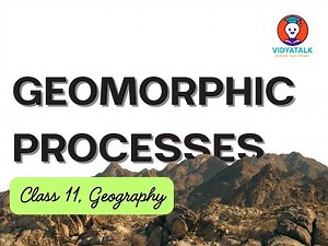 Geomorphic processes|Class 11|Geography|NCERT