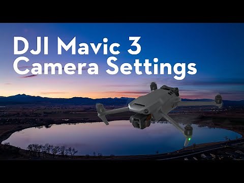 Understanding the Mavic 3 Camera Settings