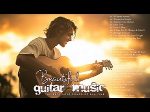 Top 20 Love Songs in Guitar | The Most Beautiful Romantic Guitar Instrumental Music
