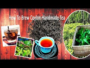 CEYLON HANDMADE TEA BREWING PROCESS