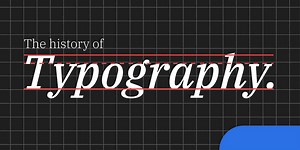 The History of Typography