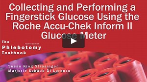 Strasinger 13-1: Collecting and Performing a Fingerstick Glucose Test Using the Roche Accu-Chek Inform II Glucose Meter
