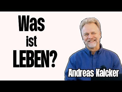 Was ist Leben mit Andreas Kalcker Teil 7