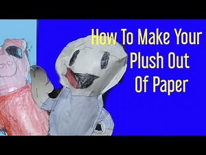 How To Make Your own Plush Out of Paper Tutorial