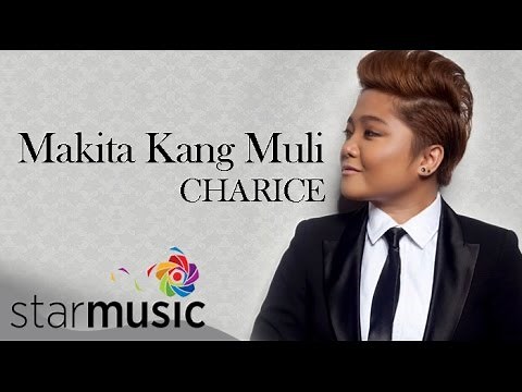 Makita Kang Muli - Charice (Lyrics)
