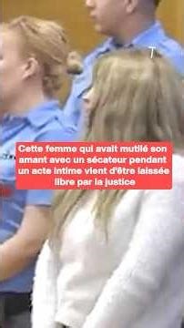 Cette femme qui avait mutilé son amant pendant un acte intime vient d’être laissée libre