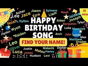 Original Happy Birthday Song With 200 Boy Names! Find Your Name! Happy Birthday To You! Party Song!