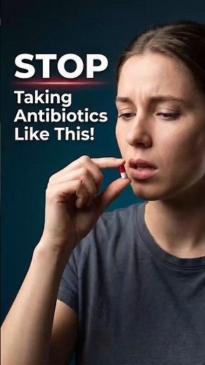 🚫 Stop Taking Antibiotics Like This!