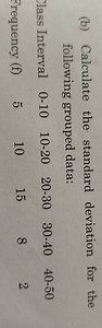(b) Calculate the standard deviation for thefollowing grouped ... | Filo