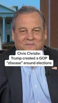 Chris Christie: Trump created a GOP 'disease' around elections