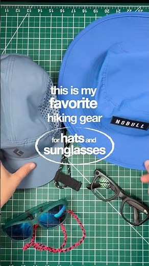 My favorite hiking gear - Hats & Glasses