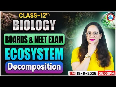 Ecosystem | Decomposition | Class 12 Biology | NEET & Boards 2026 | UP Board English Medium RWA