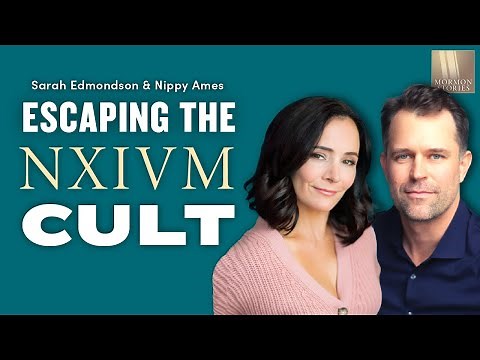 Escaping the NXIVM Cult - Sarah Edmondson & Nippy Ames - Mormon Stories 1507