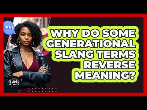Why Do Some Generational Slang Terms Reverse Meaning? - SlangXplained