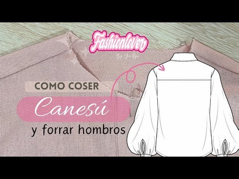 COSTURA FACIL COMO COSER CANESÚ DE UNA CAMISA Y ENTALEGAR LOS HOMBROS