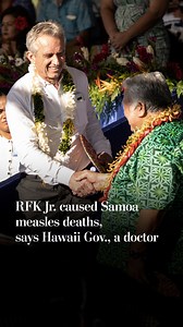 RFK Jr. caused Samoa measles deaths, says Hawaii Gov.