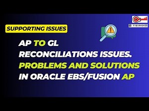 Supporting Issues- AP To GL Reconciliations Issues. Problems and solutions in Oracle EBS/Fusion AP