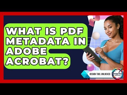 What Is PDF Metadata In Adobe Acrobat? - Design Tool Unlocked