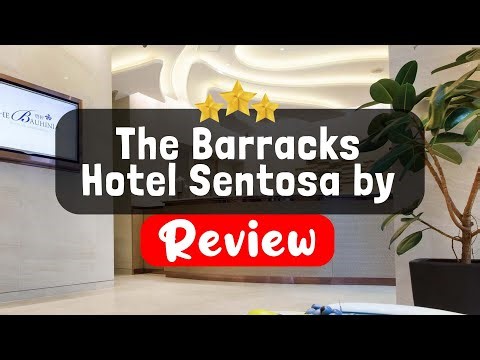 The Barracks Hotel Sentosa by Far East Hospitality Singapore Review - Is This Hotel Worth It?