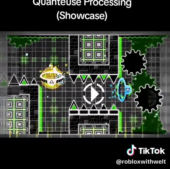 Quanteuse Processing in Geometry Dash Showcase