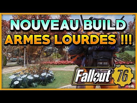 Fallout 76 - MON NOUVEAU BUILD ARMES LOURDES