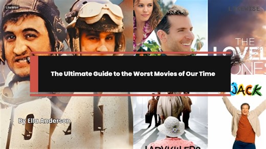The Ultimate Guide to the Worst Movies of Our Time