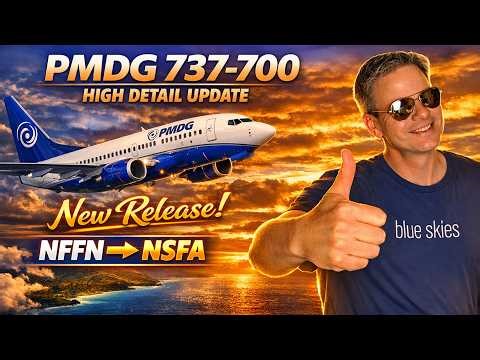 LIVE | FIRST FLIGHT! PMDG 737‑700 NEW RELEASE + High Detail Update (NFFN → NSFA)