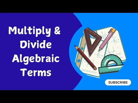 Multiply and Divide Algebraic Terms I Mathathon