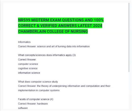Nurse Jess on Instagram: "NR599 MIDTERM EXAM QUESTIONS AND 100% CORRECT & VERIFIED ANSWERS LATEST 2026 CHAMBERLAIN COLLEGE OF NURSING (Complete And Verified Study material) (17pages) LEARNEXAMS Informatics Correct Answer: science and art of turning data into information What concepts/sciences does informatics apply (3) Correct Answer: computer science cognitive science information science What does computer science study Correct Answer: the theory of underpinning information and computation and 