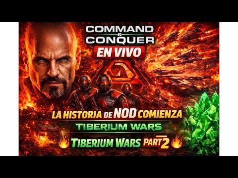 🔥 Command & Conquer 3 en Vivo | La Historia de NOD Comienza | Tiberium Wars 🔥PART 2