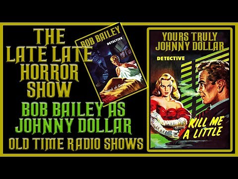 Yours Truly Johnny Dollar Bob Bailey Compilation Old Time Radio Shows