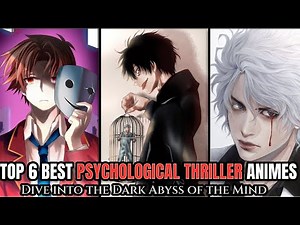 Top 6 Mind-Blowing Psychological Thriller Anime You’ve Never Watched!