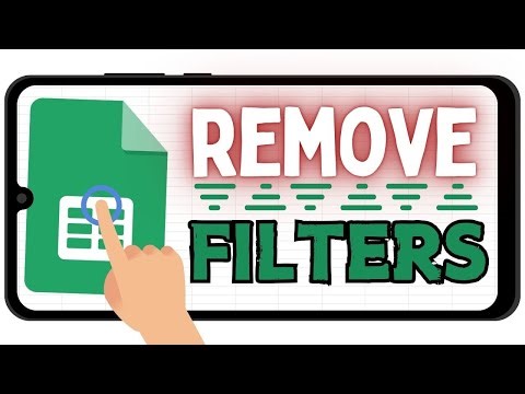 How to Remove a Filter in Google Sheets Mobile (Quick & Easy)