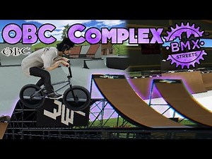 Another Multi-Park Map | OBC Complex | BMX Streets PIPE