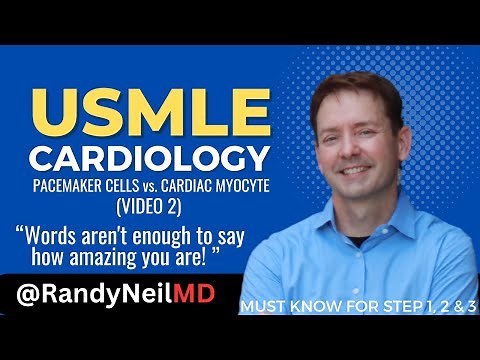 USMLE STEP 1: CARDIOLOGY - PACEMAKER CELLS vs. CARDIAC MYOCYTE