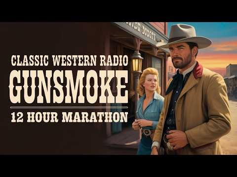 Gunsmoke 12 Hour Western Radio Marathon for Relaxing