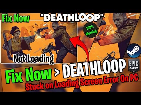 How To Fix DEATHLOOP Not Loading/Stuck on Loading Screen Error On PC | #deathloop