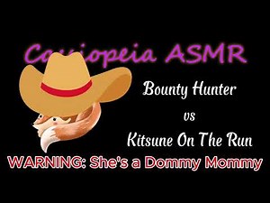 F4M "Southern Dommy Mommy Yandere Bounty Hunter Claims Her Bounty" ASMR Role Play fdom whip Kitsune