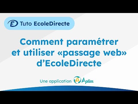 Tutoriel Ecole Directe officiel : Comment paramétrer et utiliser "passage web" d'EcoleDirecte ?