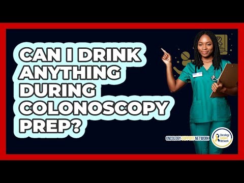 Can I Drink Anything During Colonoscopy Prep?
